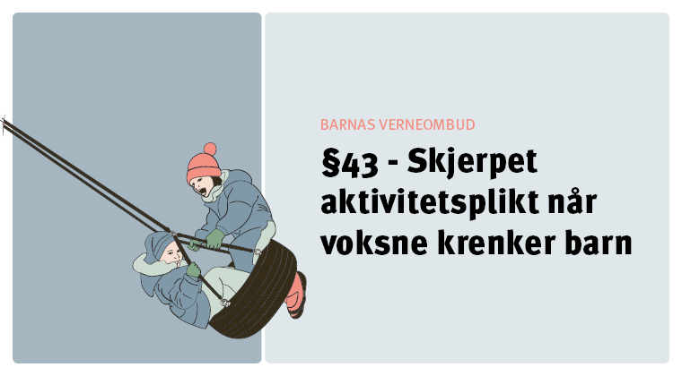 §43 Skjerpet aktivitetsplikt når voksne krenker barn